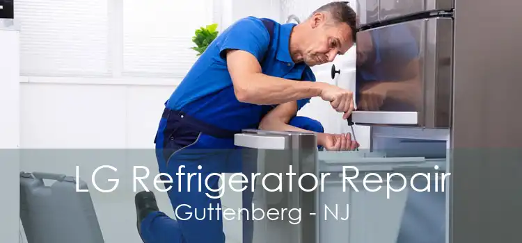 LG Refrigerator Repair Guttenberg - NJ