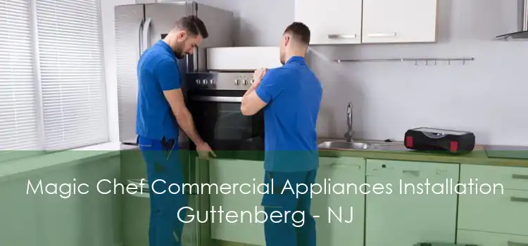 Magic Chef Commercial Appliances Installation Guttenberg - NJ