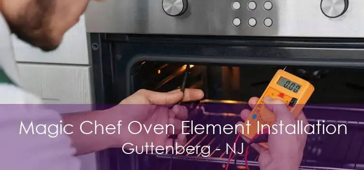 Magic Chef Oven Element Installation Guttenberg - NJ