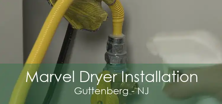 Marvel Dryer Installation Guttenberg - NJ