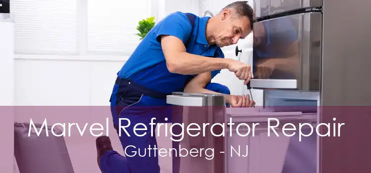 Marvel Refrigerator Repair Guttenberg - NJ