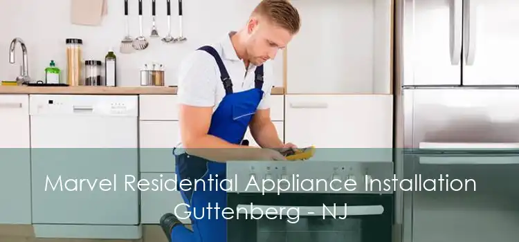 Marvel Residential Appliance Installation Guttenberg - NJ