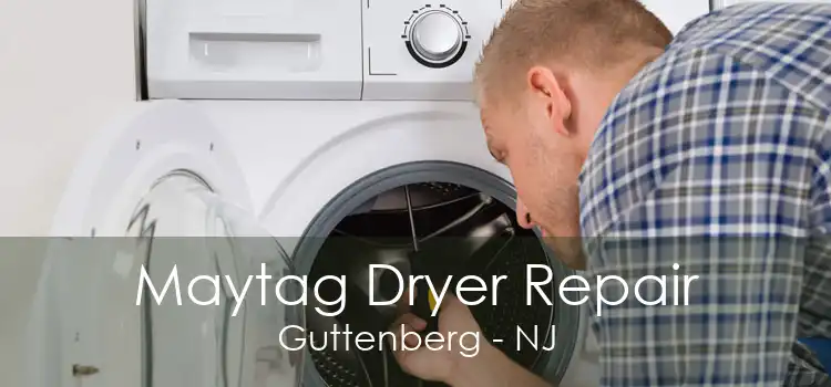 Maytag Dryer Repair Guttenberg - NJ