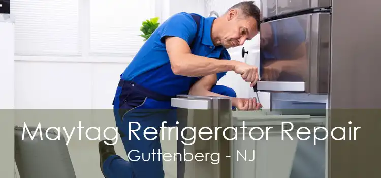 Maytag Refrigerator Repair Guttenberg - NJ