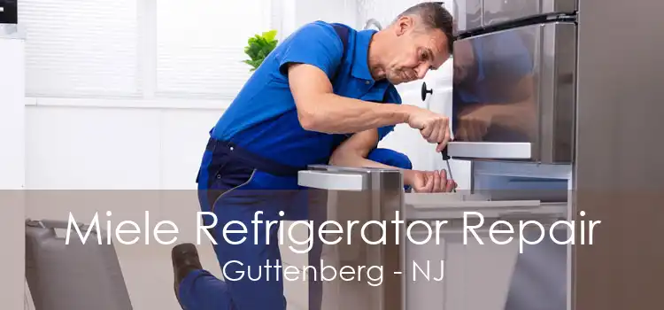 Miele Refrigerator Repair Guttenberg - NJ