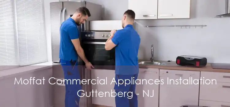 Moffat Commercial Appliances Installation Guttenberg - NJ