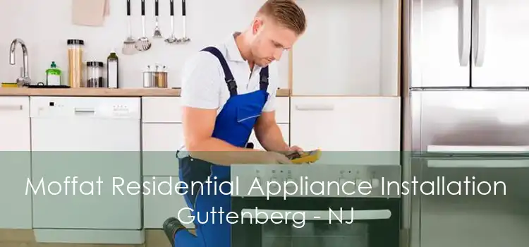 Moffat Residential Appliance Installation Guttenberg - NJ