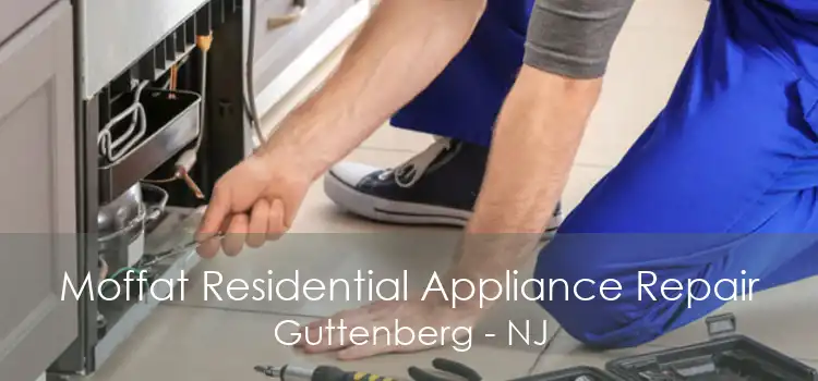 Moffat Residential Appliance Repair Guttenberg - NJ