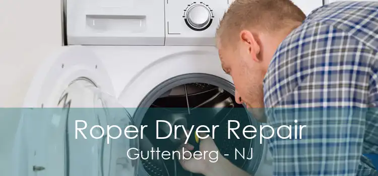 Roper Dryer Repair Guttenberg - NJ