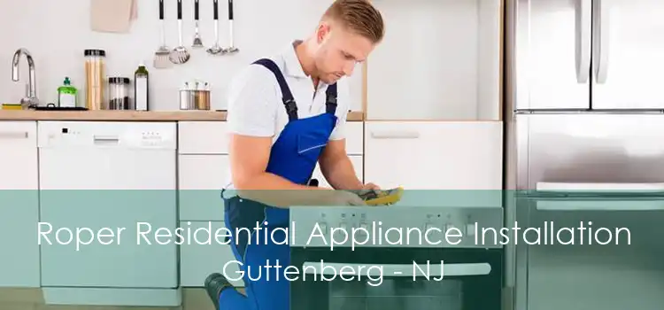 Roper Residential Appliance Installation Guttenberg - NJ