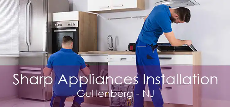 Sharp Appliances Installation Guttenberg - NJ