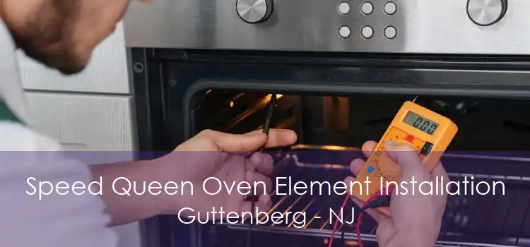 Speed Queen Oven Element Installation Guttenberg - NJ