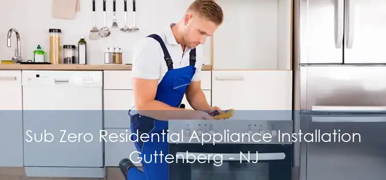 Sub Zero Residential Appliance Installation Guttenberg - NJ