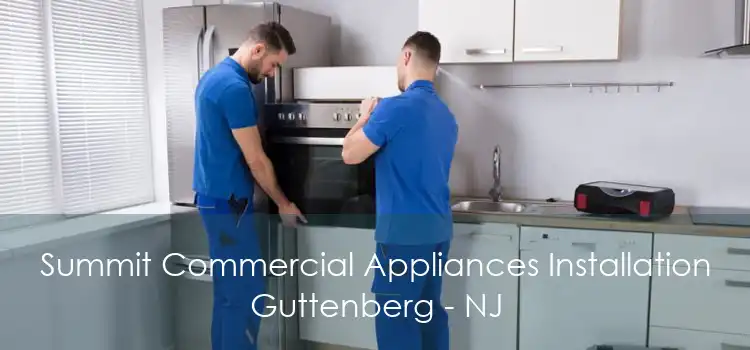 Summit Commercial Appliances Installation Guttenberg - NJ