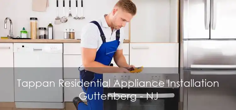 Tappan Residential Appliance Installation Guttenberg - NJ