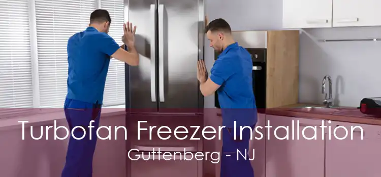 Turbofan Freezer Installation Guttenberg - NJ