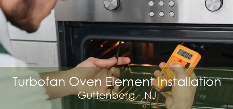 Turbofan Oven Element Installation Guttenberg - NJ