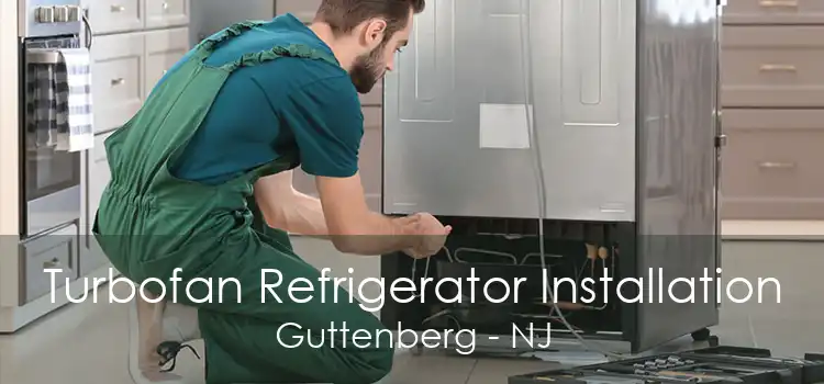 Turbofan Refrigerator Installation Guttenberg - NJ