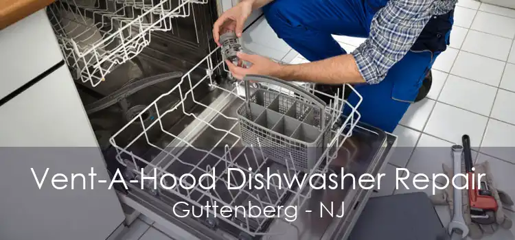 Vent-A-Hood Dishwasher Repair Guttenberg - NJ