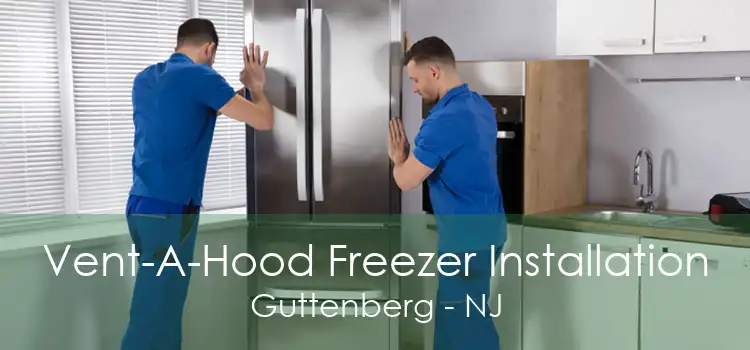 Vent-A-Hood Freezer Installation Guttenberg - NJ
