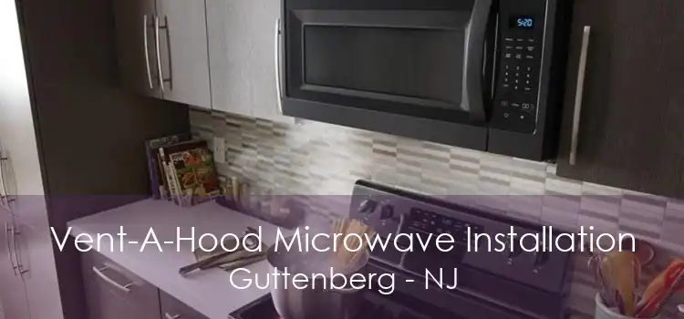Vent-A-Hood Microwave Installation Guttenberg - NJ
