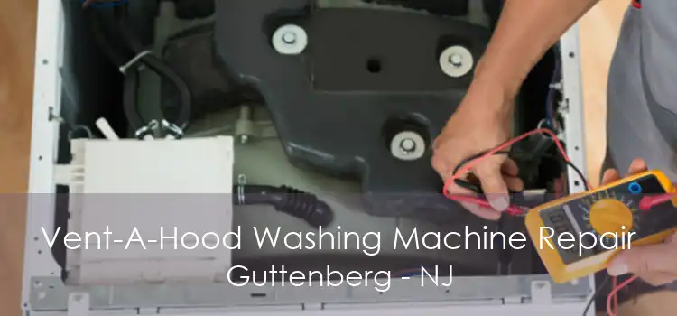 Vent-A-Hood Washing Machine Repair Guttenberg - NJ