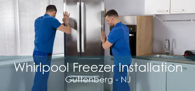 Whirlpool Freezer Installation Guttenberg - NJ