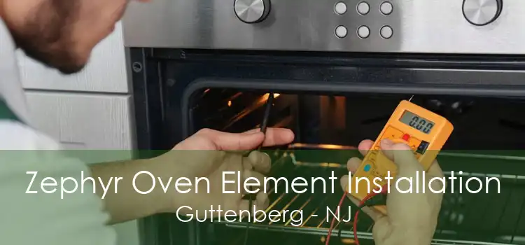 Zephyr Oven Element Installation Guttenberg - NJ